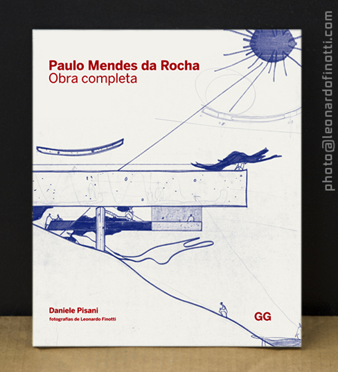 Paulo Mendes da Rocha: Obra Completa